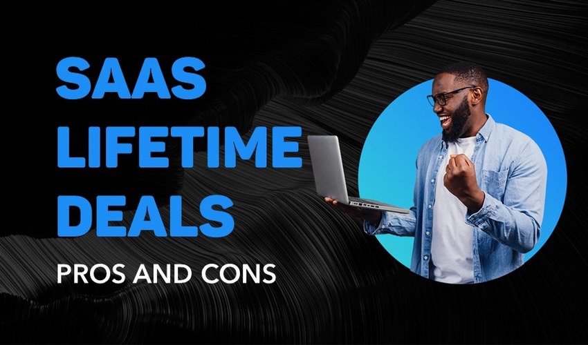 The Pros and Cons of Lifetime Deals: Is It Worth the Investment?