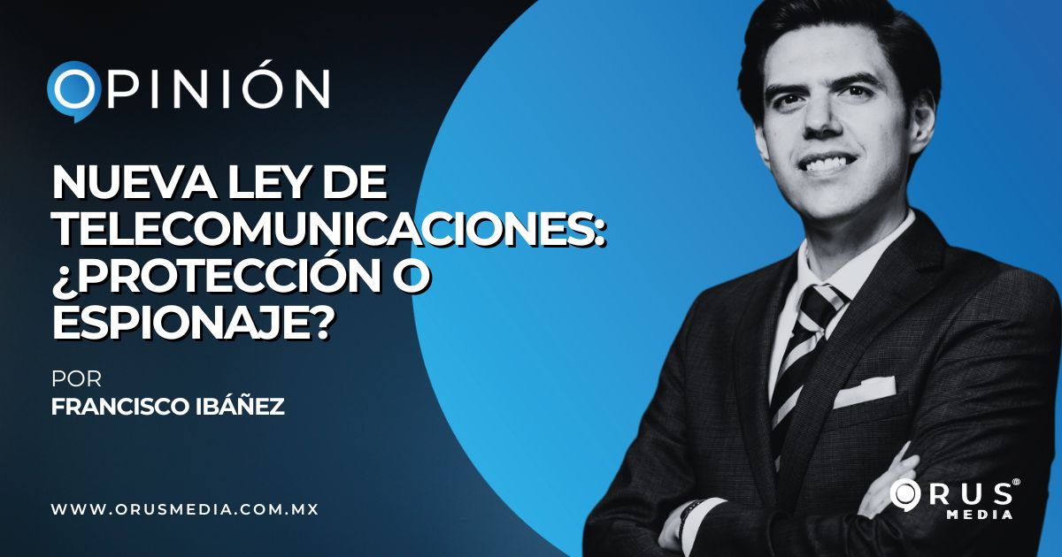 Américas Interceptadas: México en el medio con la nueva ley de espionaje