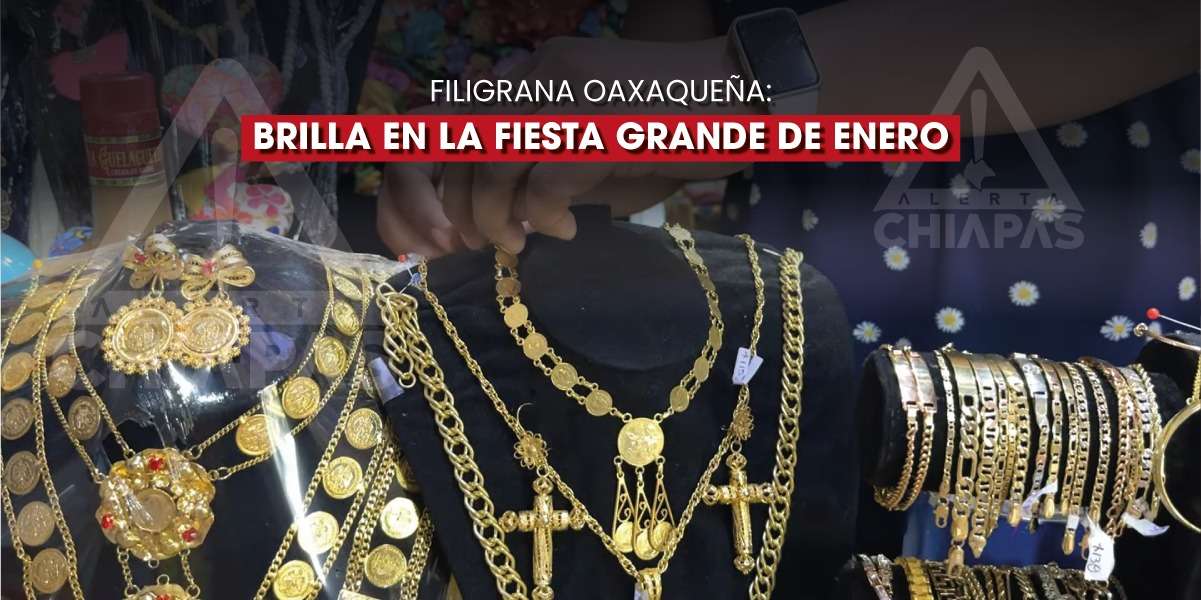 Filigrana une a Chiapas y Oaxaca en la Fiesta Grande