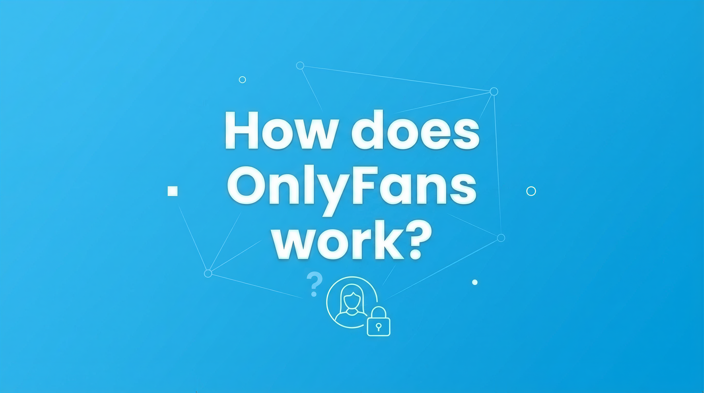 How does OnlyFans work?