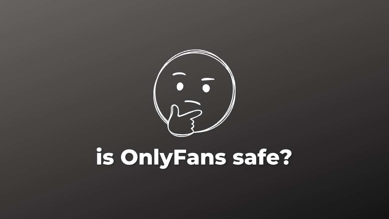 Is OnlyFans safe to use? Privacy, payments and what to watch out for