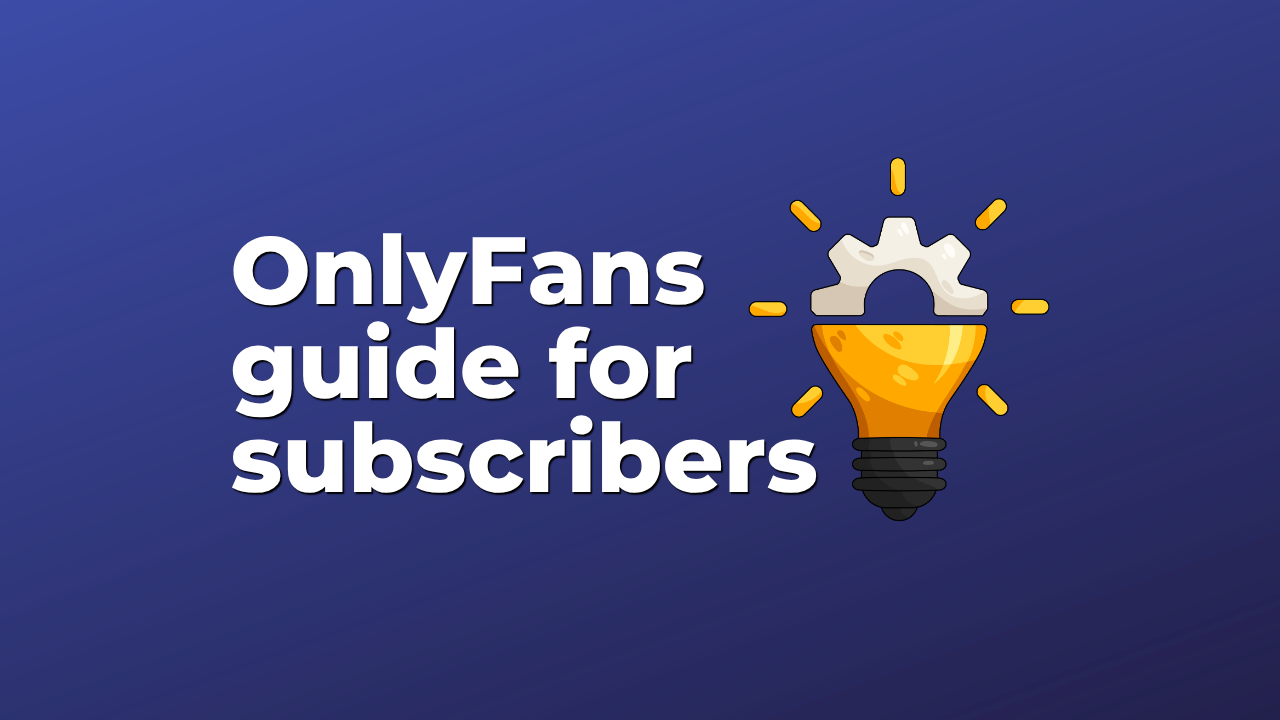 OnlyFans guide for subscribers