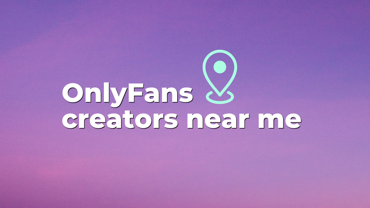 OnlyFans creators near me