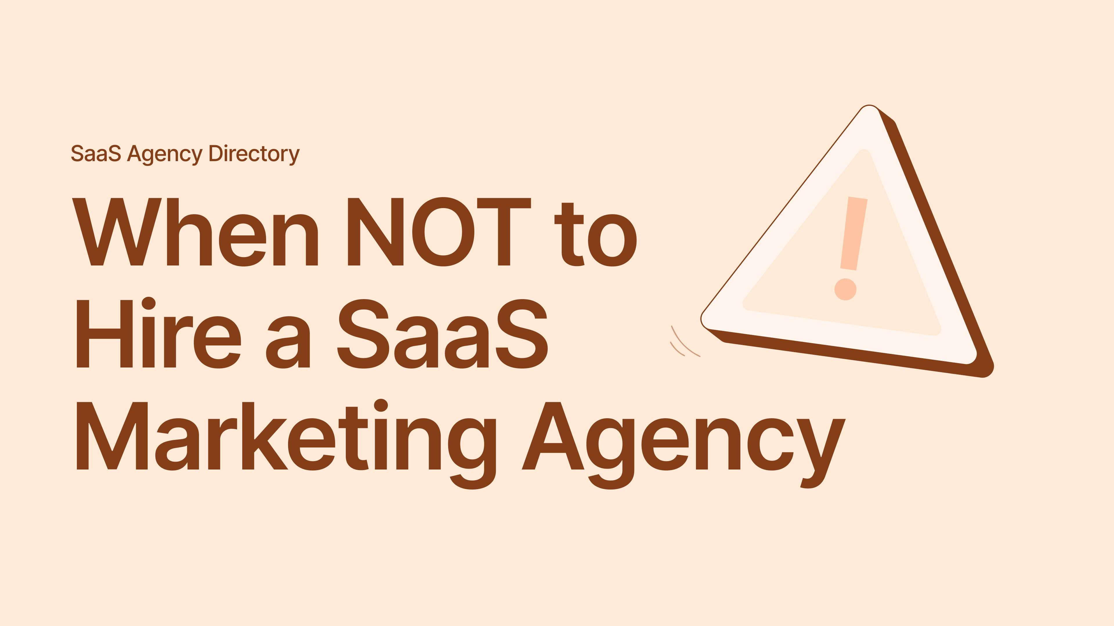When NOT to Hire a SaaS Marketing Agency