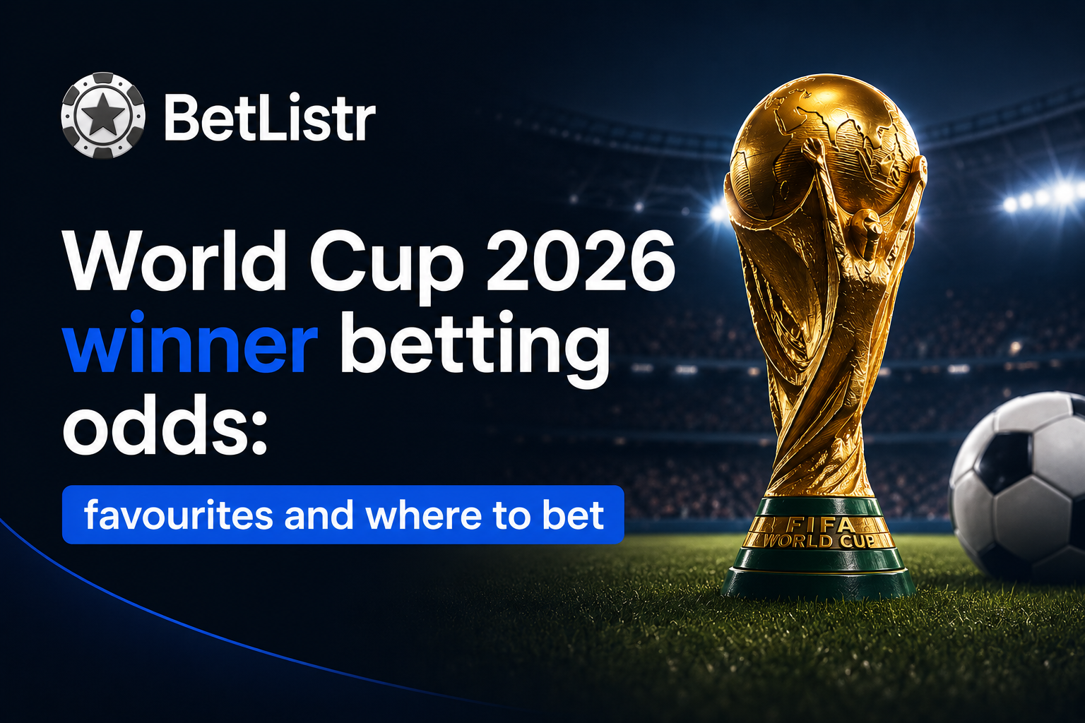 World Cup 2026 winner betting odds: favourites and where to bet
