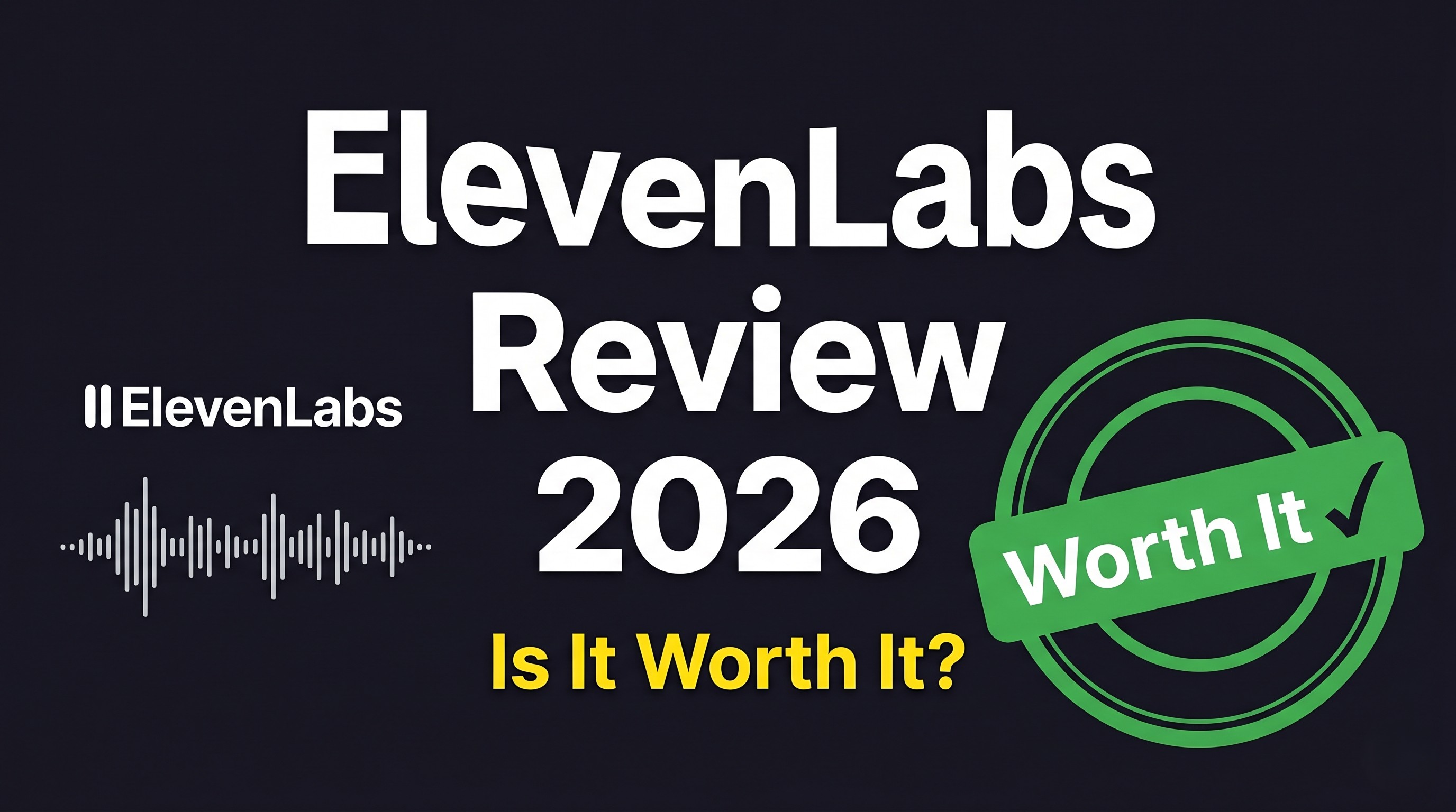 ElevenLabs Review 2026: Is It Worth It for Content Creators?