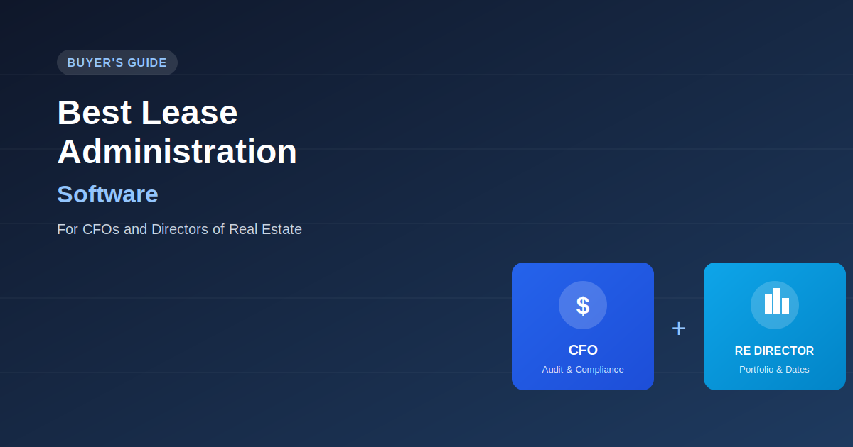 Best Lease Administration Software: A Guide for CFOs and Real Estate Directors