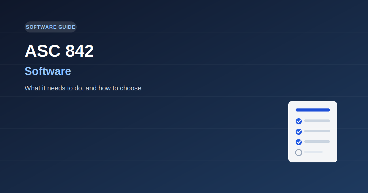 ASC 842 Software: What It Needs to Do and How to Choose