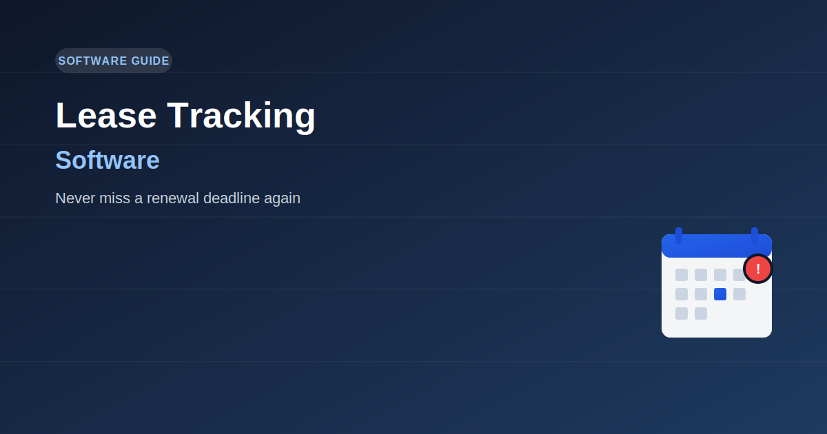 Lease Tracking Software: How to Never Miss a Renewal Deadline