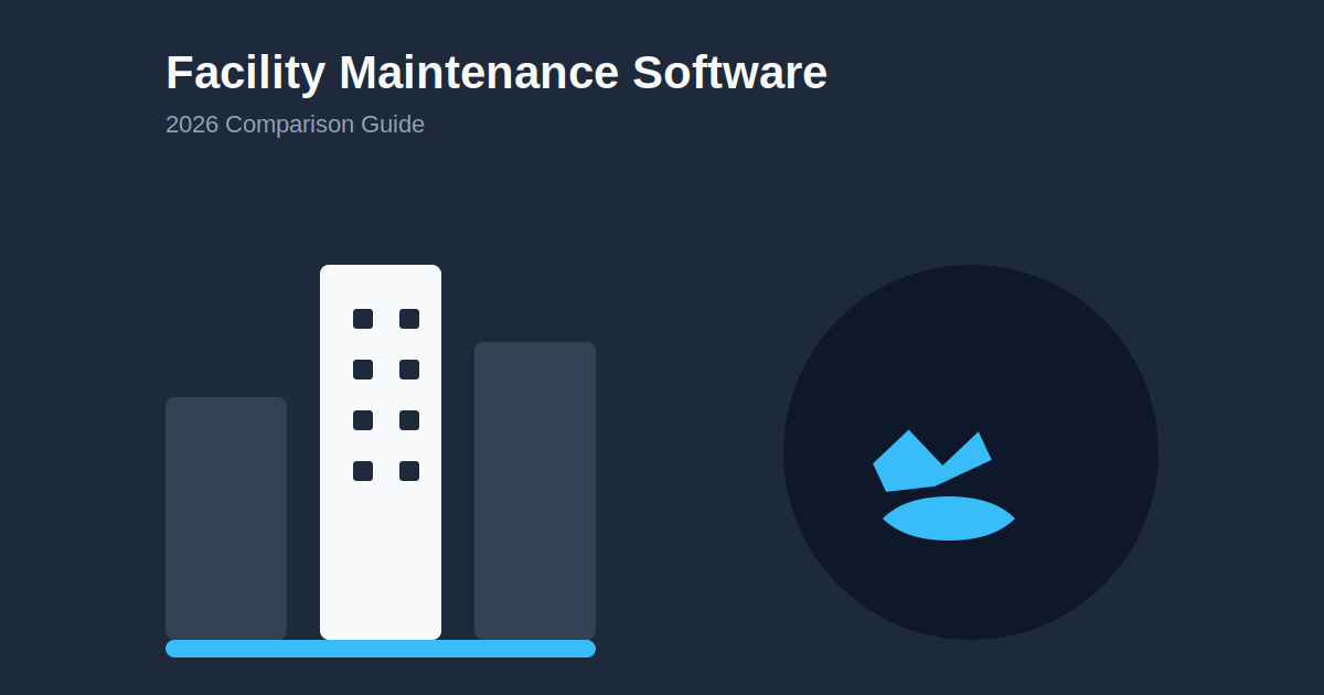 Best Facility Maintenance Software for Multi-Location Businesses (2026)