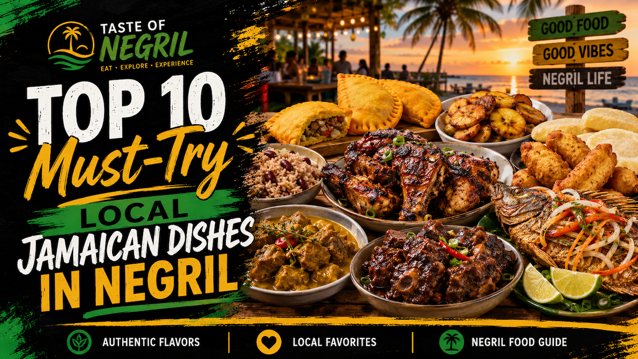10 Local Dishes to Savor in Negril, Jamaica