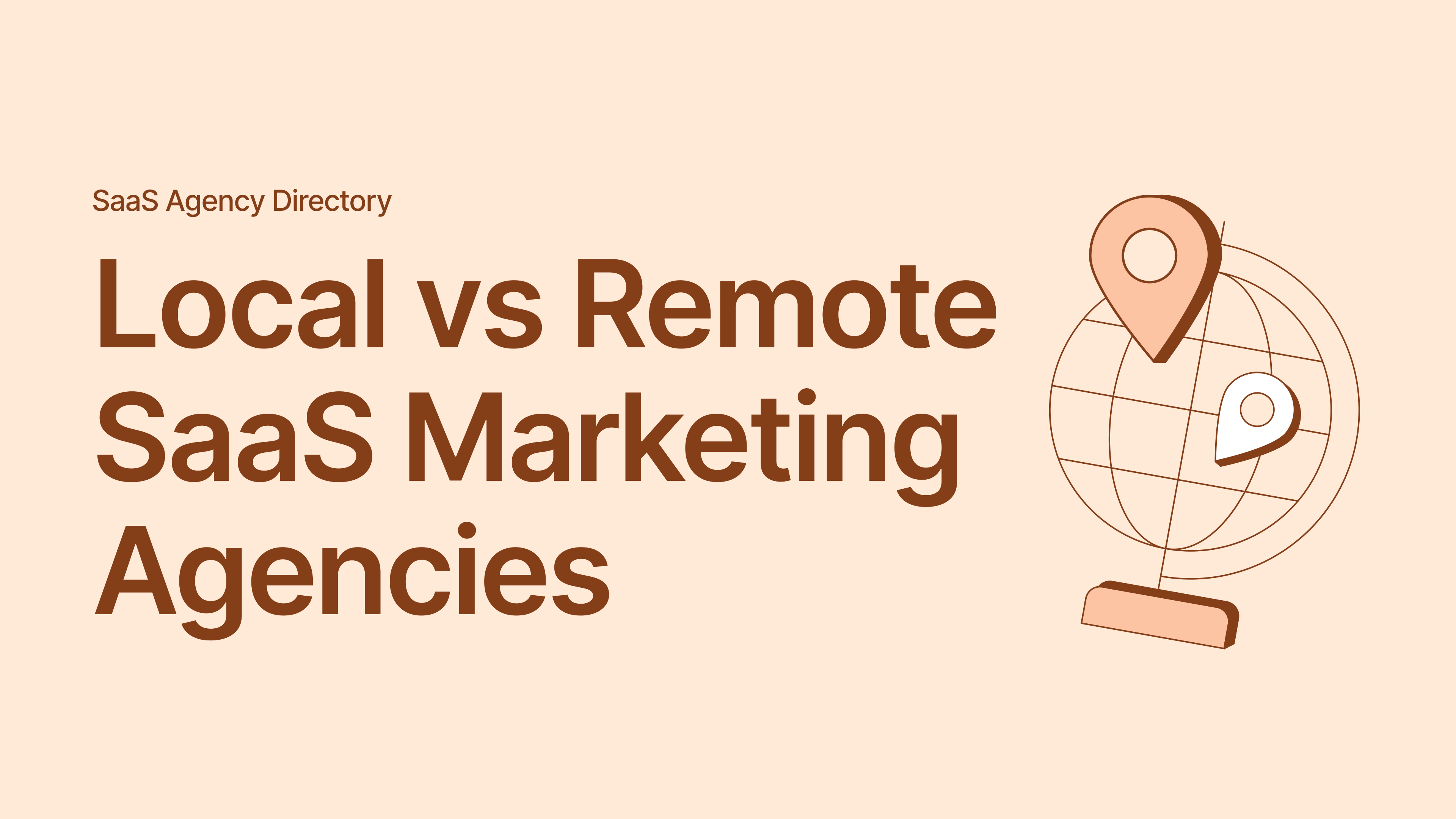 Local vs Remote SaaS Marketing Agencies: When Geography Actually Matters