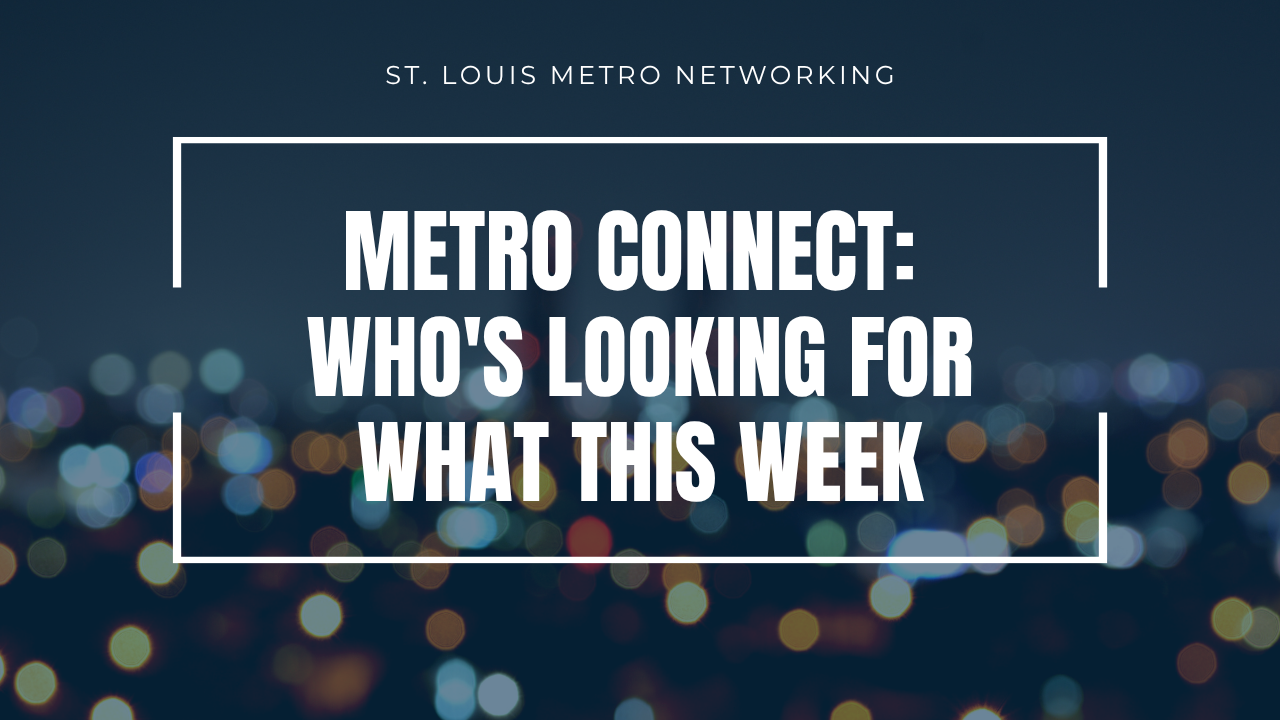 Metro Connect: Who's Looking for What This Week