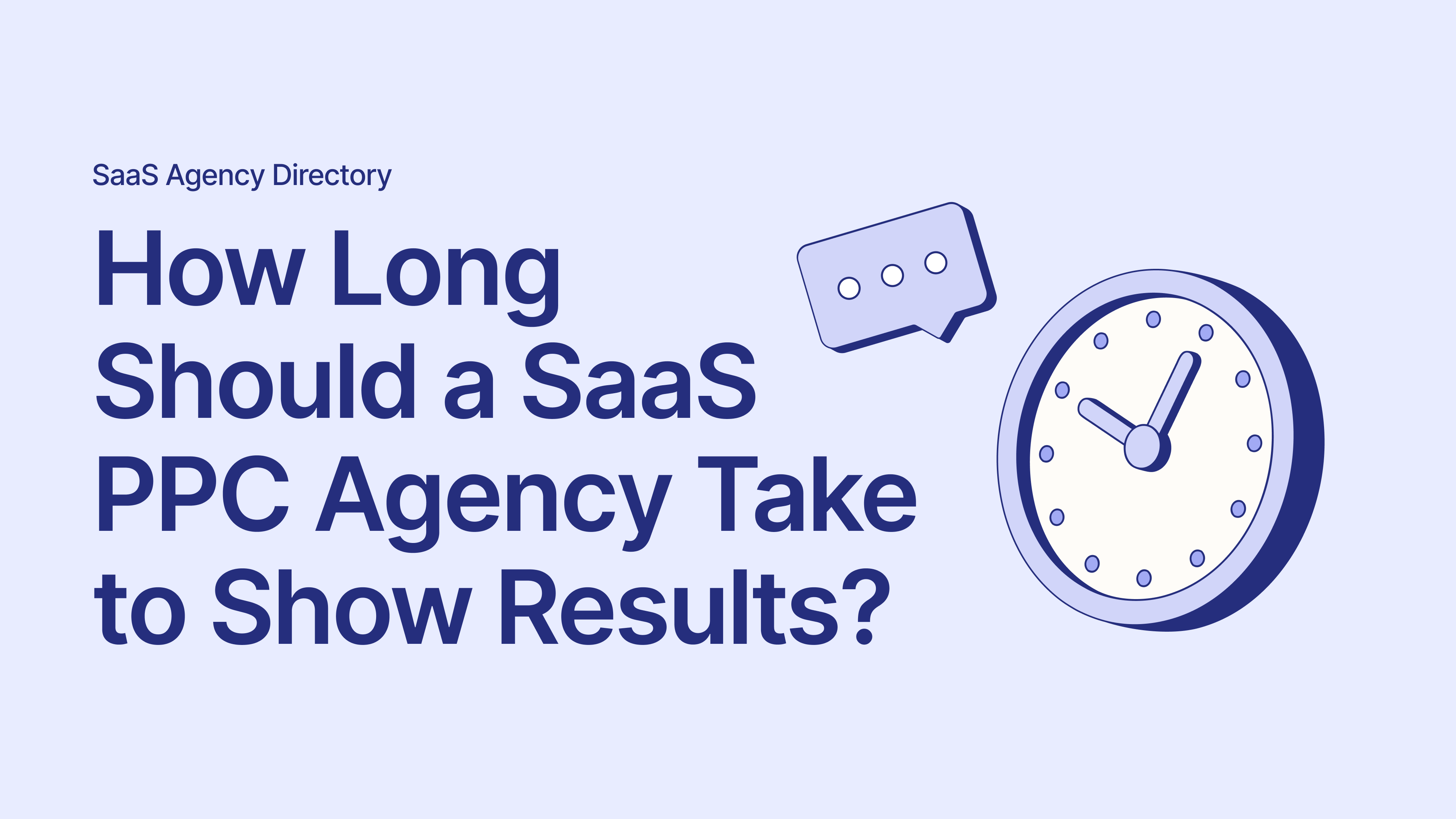 How Long Should a SaaS PPC Agency Take to Show Results?