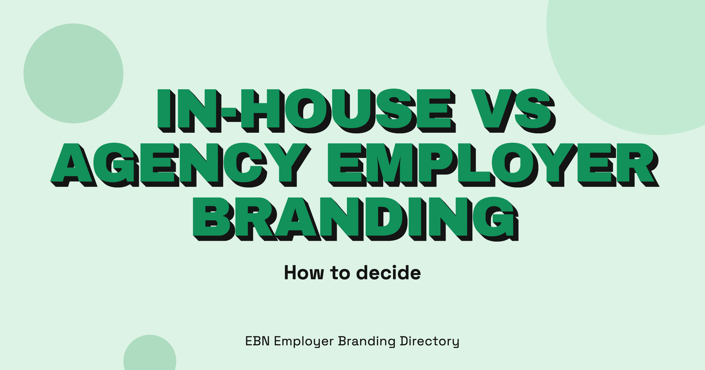 In-House vs Agency Employer Branding: How to Decide, EBN Employer Branding Directory