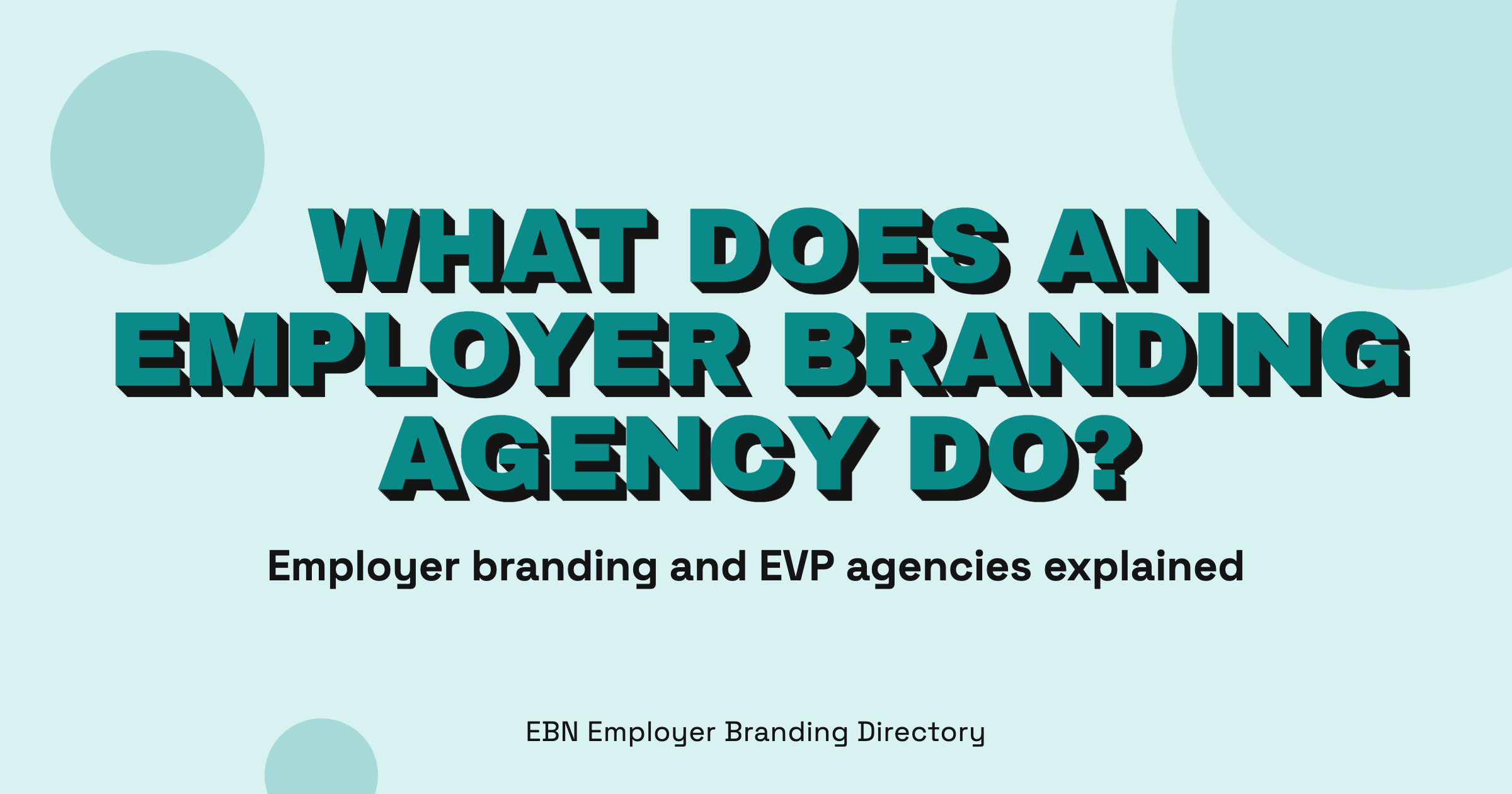 What Does an Employer Branding & EVP Agency Do?, EBN Employer Branding Directory
