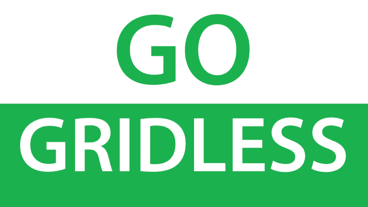 GO GRIDLESS