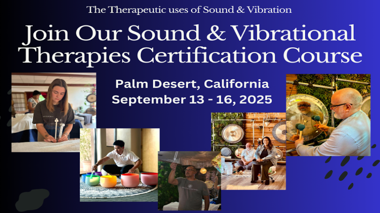 Sound Healing Certification | Sept 13-16, 2025 - Palm Desert