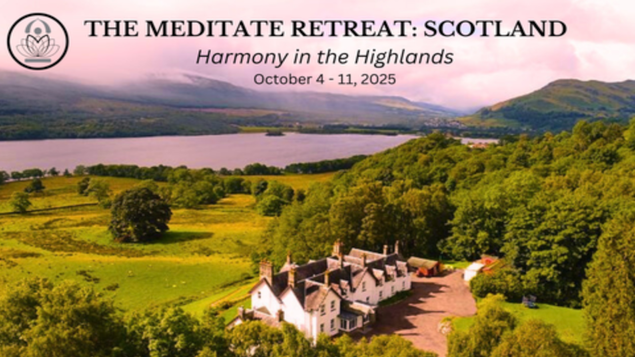 The Meditate Retreat Scotland | Oct 4-11, 2025 - Scotland