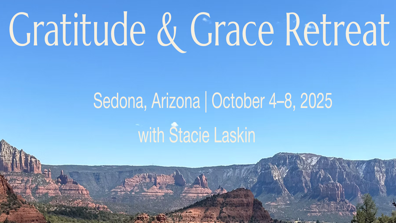 Gratitude & Grace Retreat | October 4-8, 2025 - Sedona