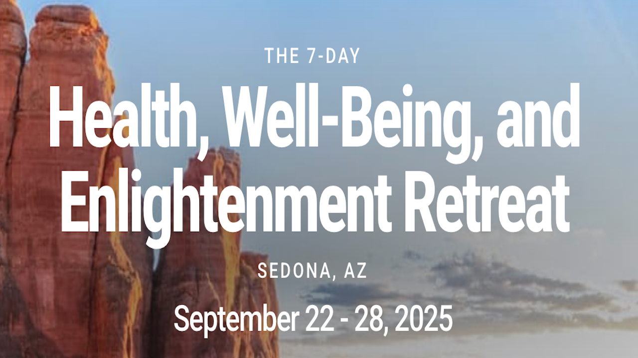 Health, Well-Being, and Enlightenment Retreat | Sept 22-28, 2025 - Sedona