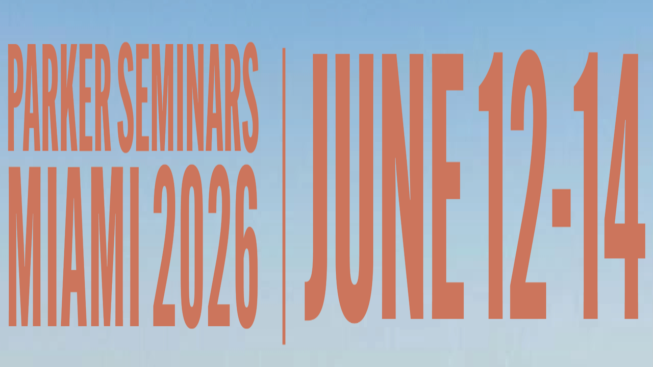 Parker Seminars | June 12-14, 2026 - Miami
