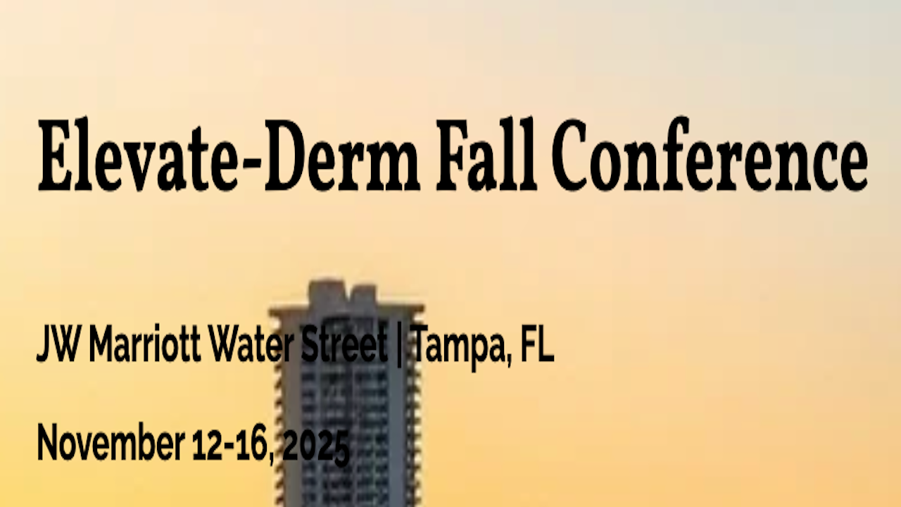 Elevate-Derm Fall Conference | Nov 12-16, 2025 - Tampa