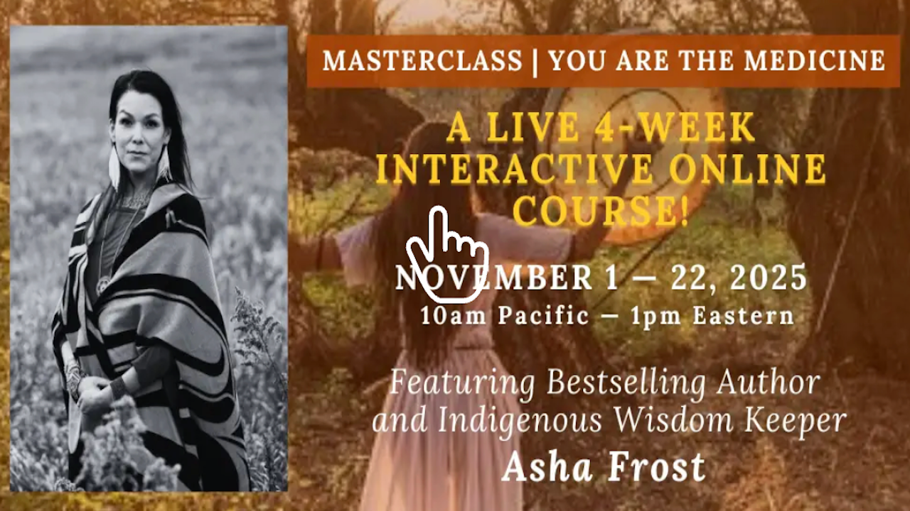 You are the Medicine Masterclass | Nov 1-22, 2025 - Virtual