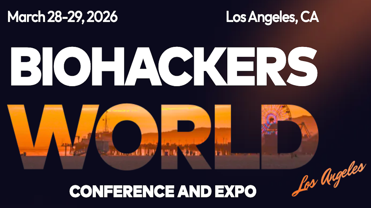 Biohackers World Conference & Expo | Mar 28-29, 2026 - Los Angeles