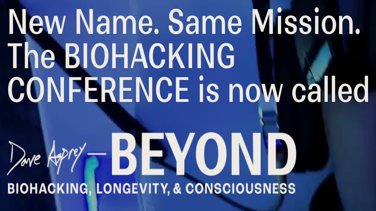 Beyond: Biohacking, Longevity, and Consciousness | May 27-29, 2026 - Austin