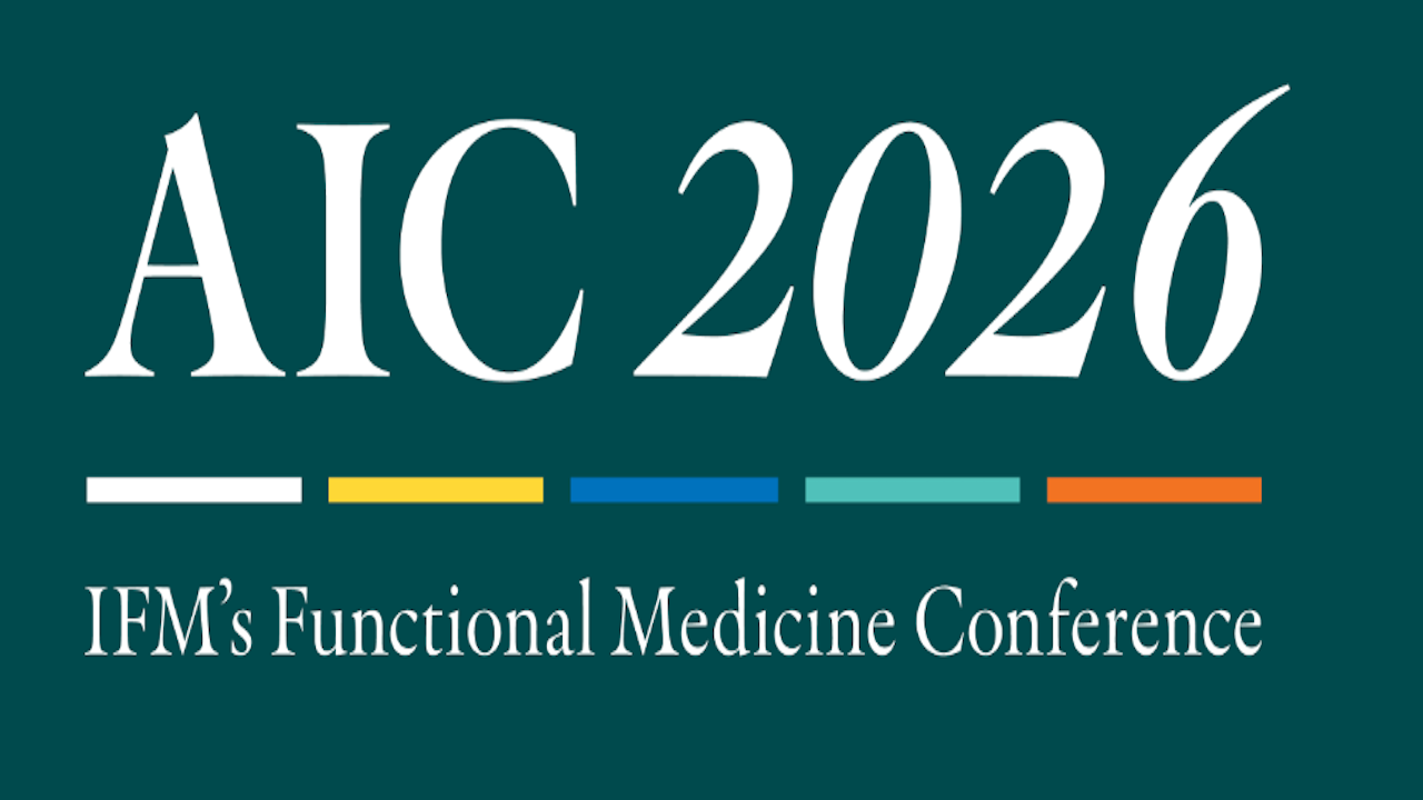 AIC 2026 IFM's Functional Medicine Conference | May 27-30, 2026 - San Diego/Virtual
