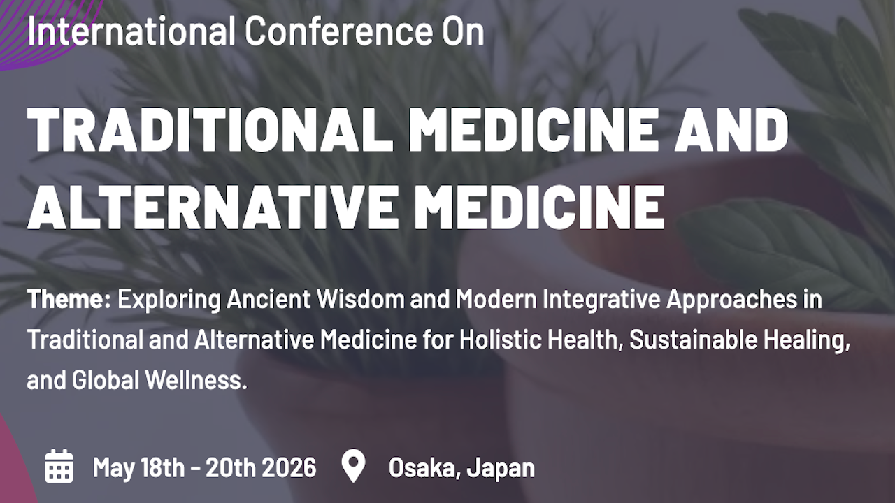 Traditional and Alternative Medicine Conference | May 18-20, 2026 - Osaka