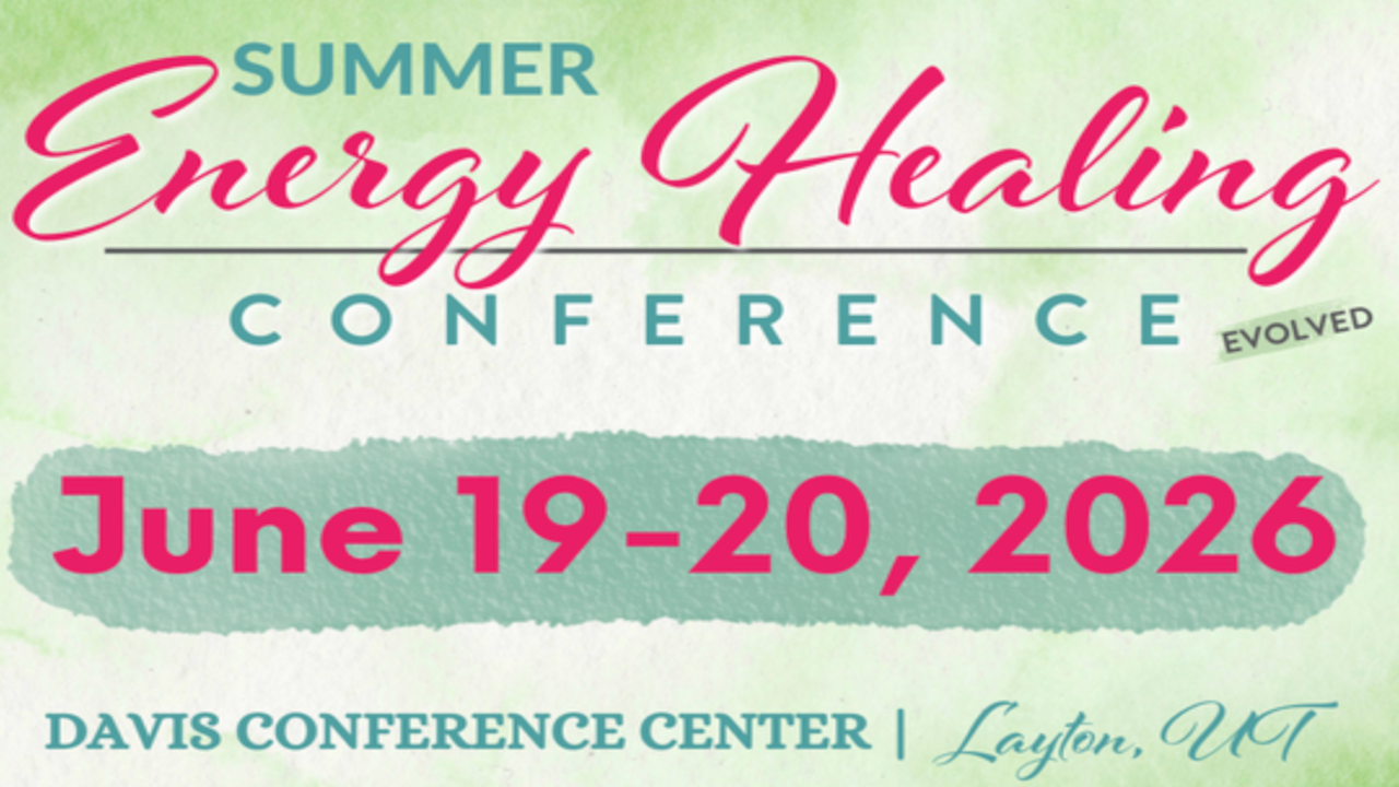 Summer 2026 Energy Healing Conference | June 19-20, 2026 - Layton, UT