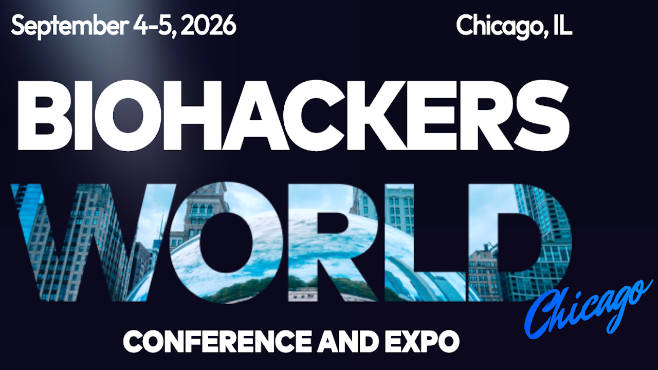 Biohackers World Chicago | Sep 4-5, 2026 - Chicago, IL