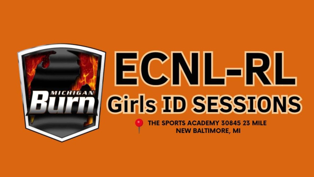 Michigan Burn Girls ECNL RL ID Sessions - 5/4/26