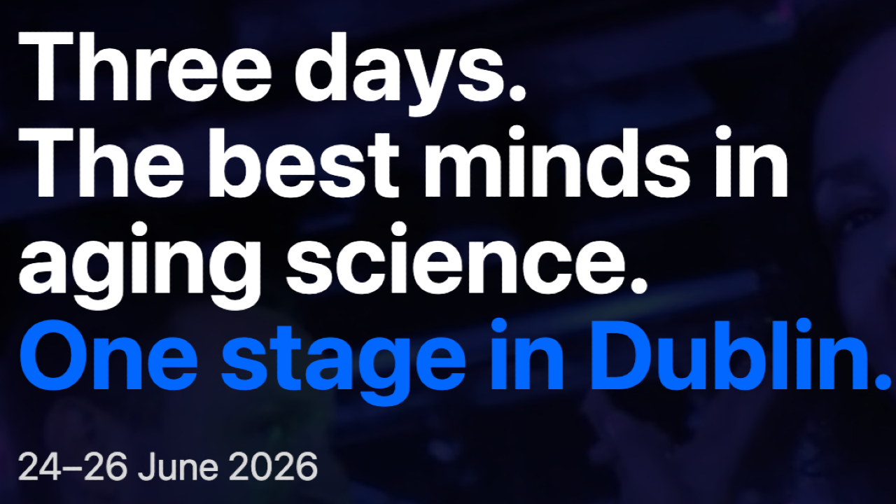 Longevity Summit Dublin | Jun 24-26, 2026 - Dublin, Ireland