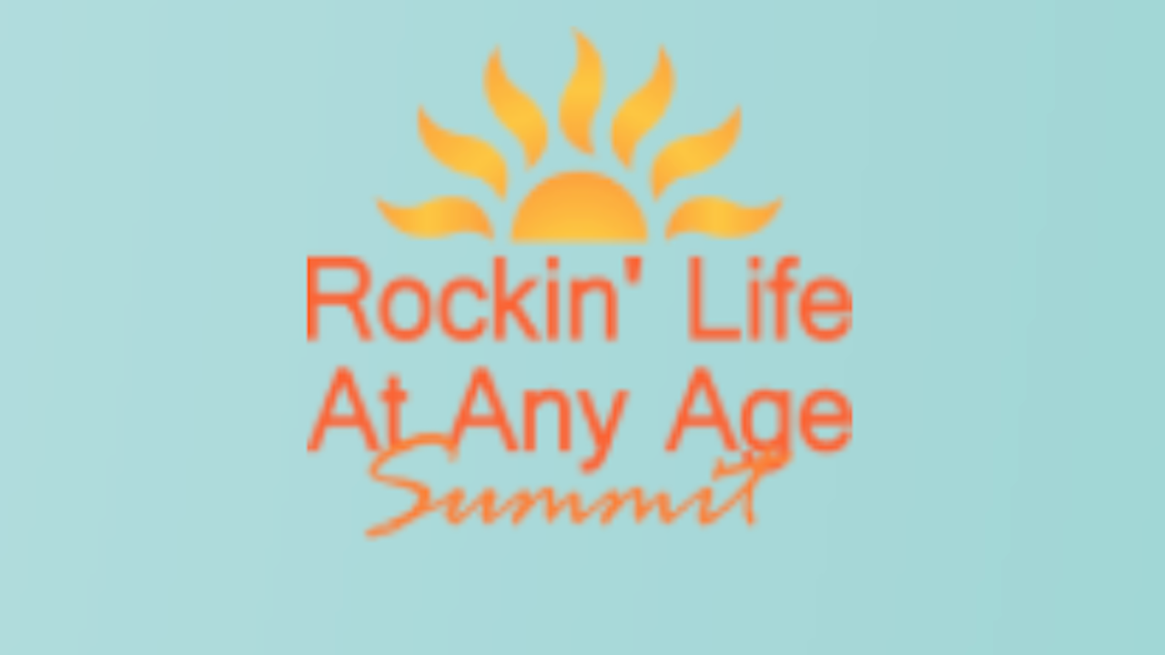 Rockin' Life at Any Age Summit | May 11-15, 2026 - Virtual