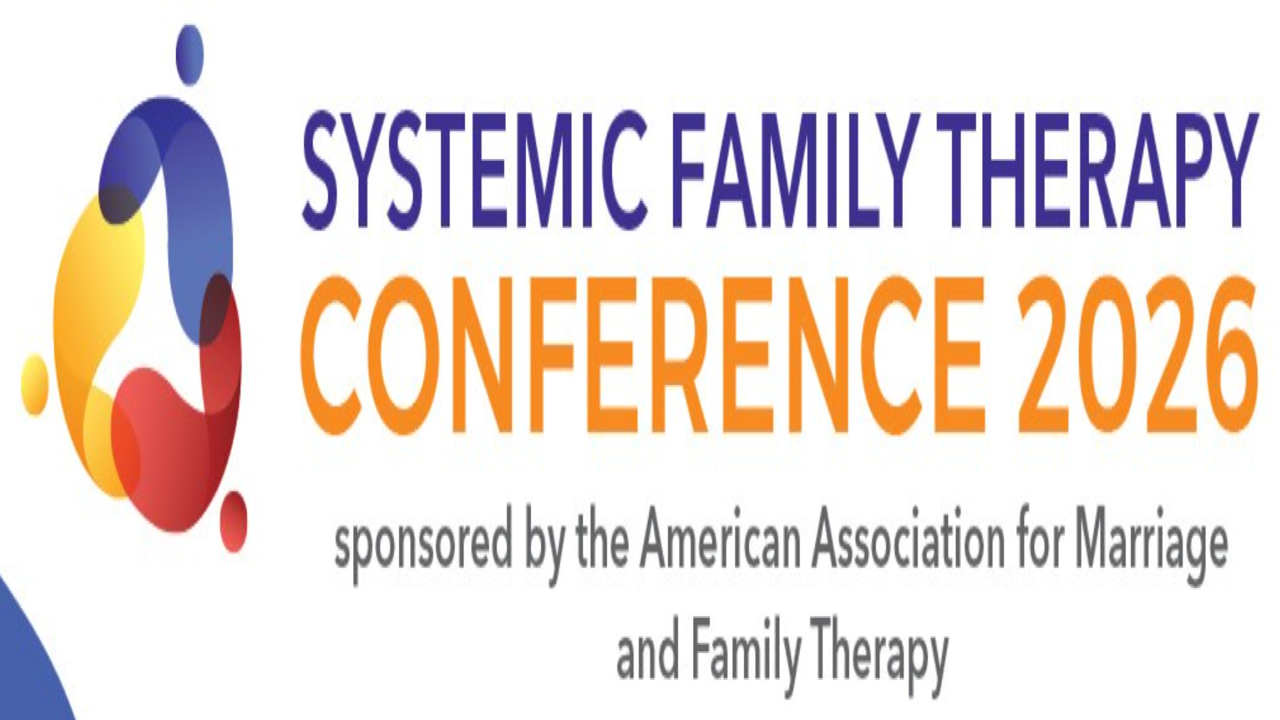 Systemic Family Therapy Conference 2026 | Oct 8-9, 2026 - Virtual