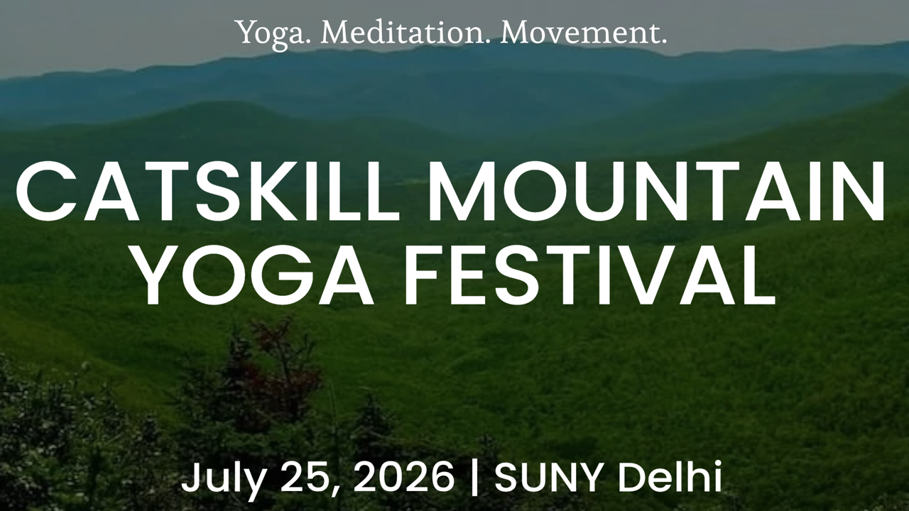 Catskill Mountain Yoga Festival | Jul 25, 2026 - Delhi, NY