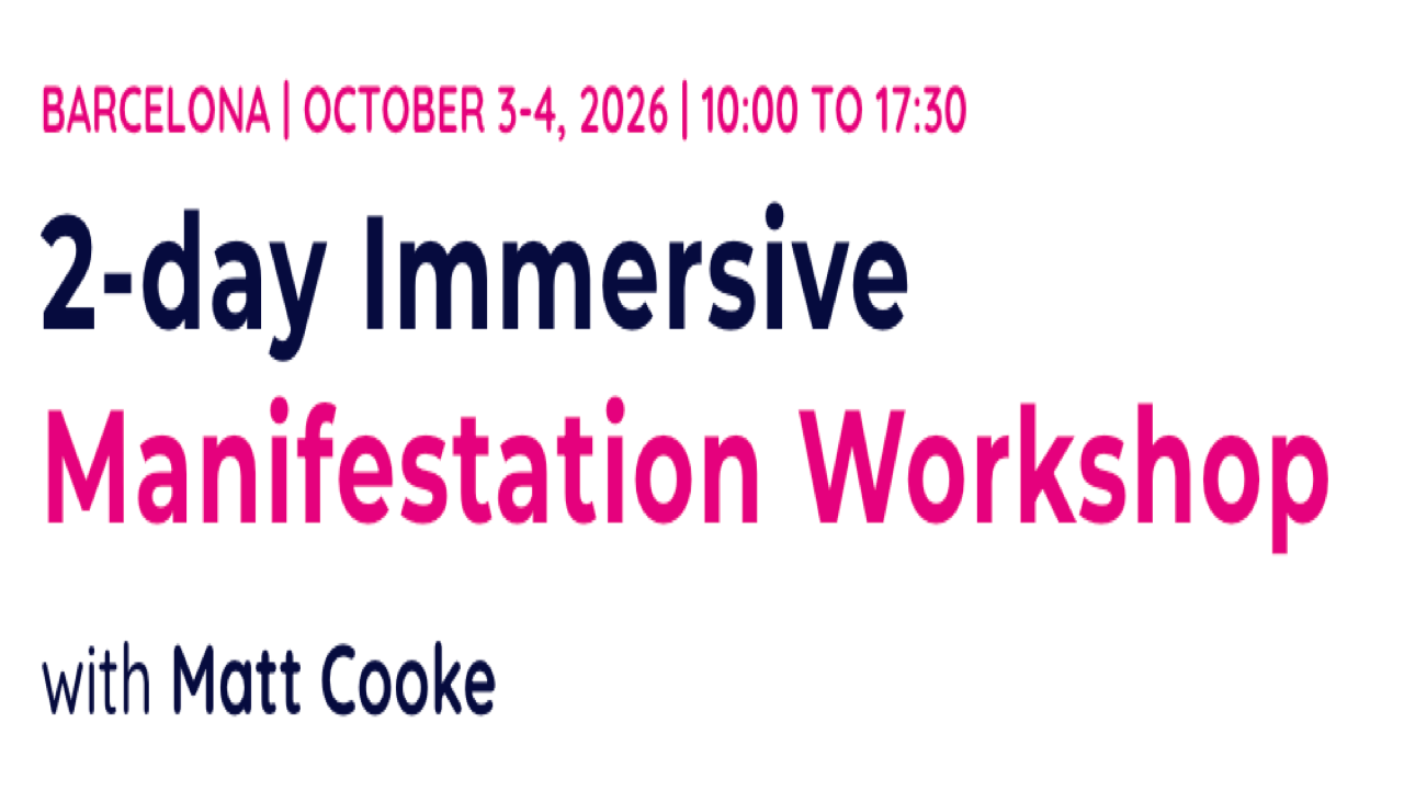 Matt Cooke: 2-Day Manifestation Workshop | Oct 3-4, 2026 - Barcelona, Spain