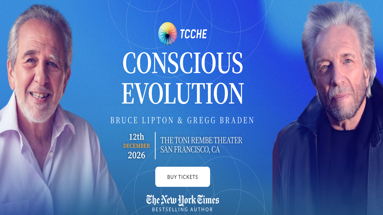 Conscious Evolution: Bruce Lipton & Gregg Braden | Dec 12, 2026 - San Francisco, CA
