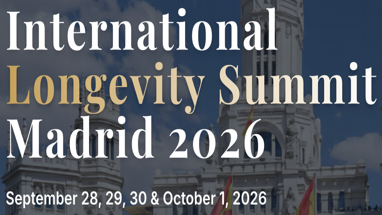 International Longevity Summit Madrid | Sep 30-Oct 1, 2026 - Madrid, Spain