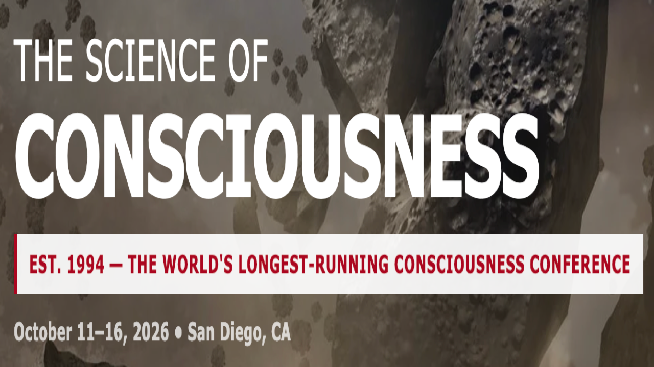 The Science of Consciousness 2026 | Oct 11-16, 2026 - San Diego, CA