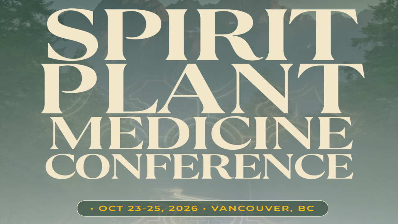 Spirit Plant Medicine Conference 2026 | Oct 23-25, 2026 - Vancouver, BC