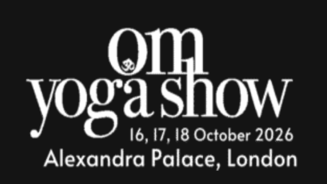 OM Yoga Show London | Oct 16-18, 2026 - London, UK