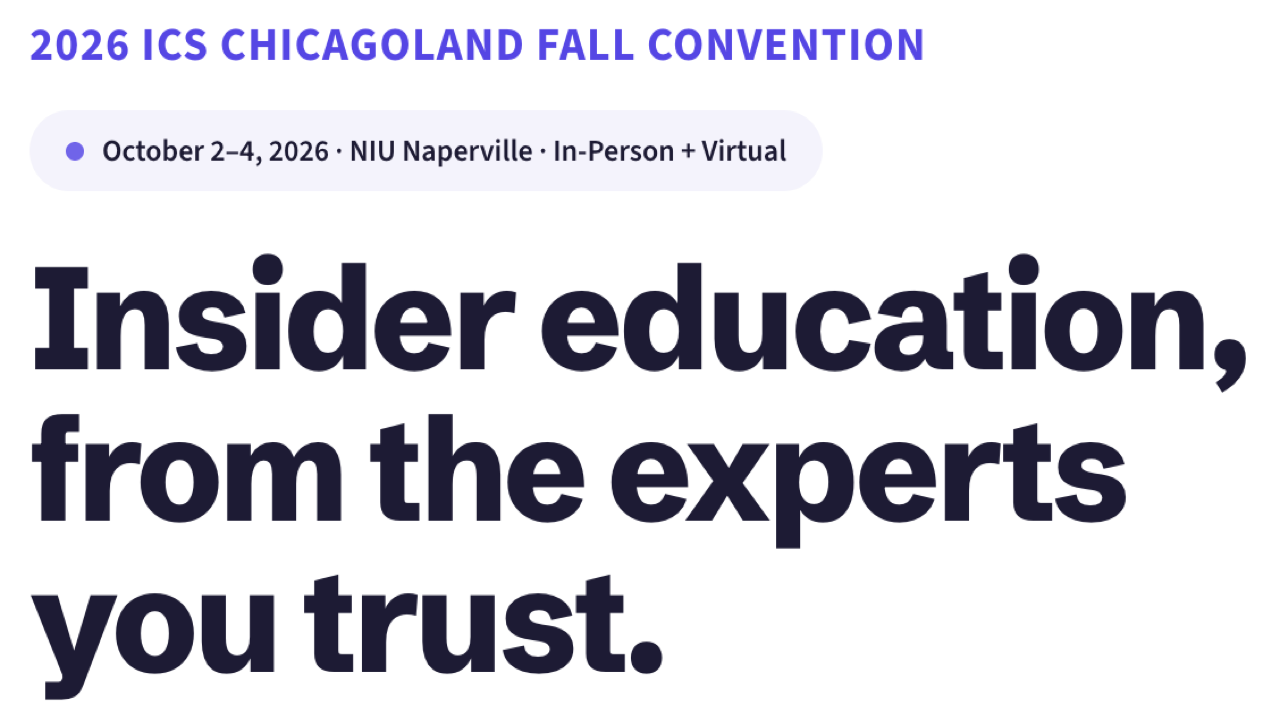 2026 ICS Chicagoland Fall Convention | Oct 2-4, 2026 - Naperville, IL/Virtual