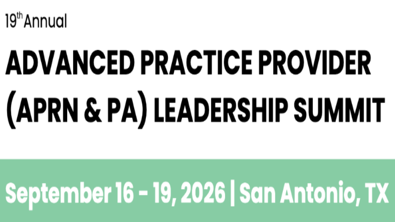 Advanced Practice Provider Leadership Summit | Sep 16-19, 2026 - San Antonio, TX/Virtual