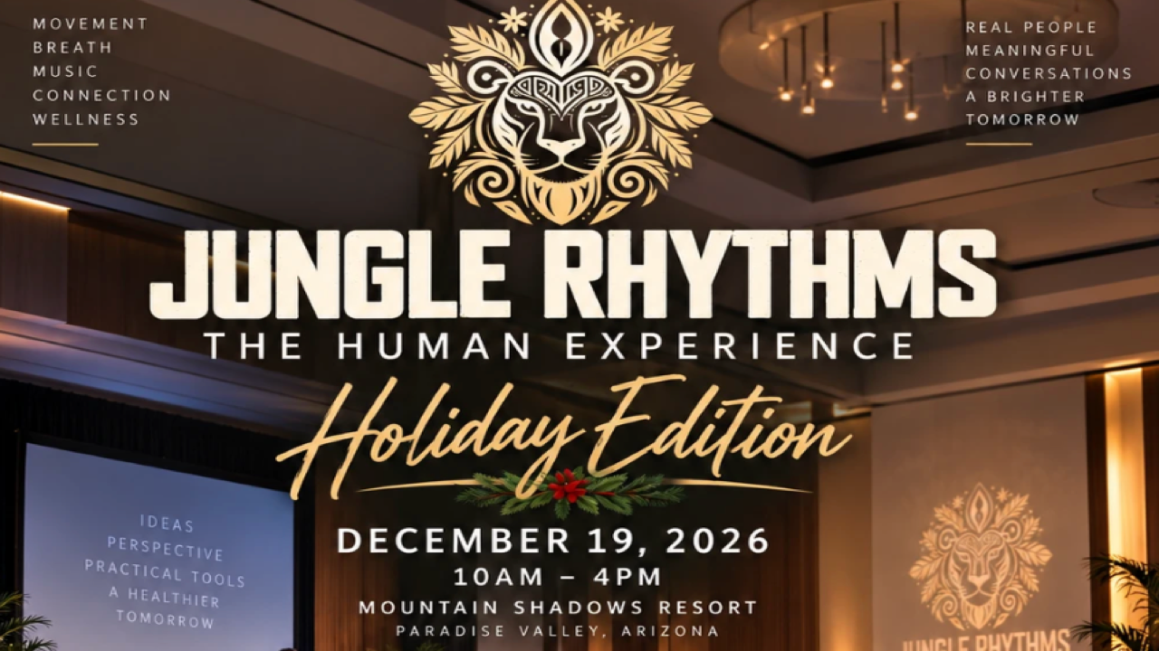 Jungle Rhythms: The Human Experience | Dec 19, 2026 - Paradise Valley, AZ