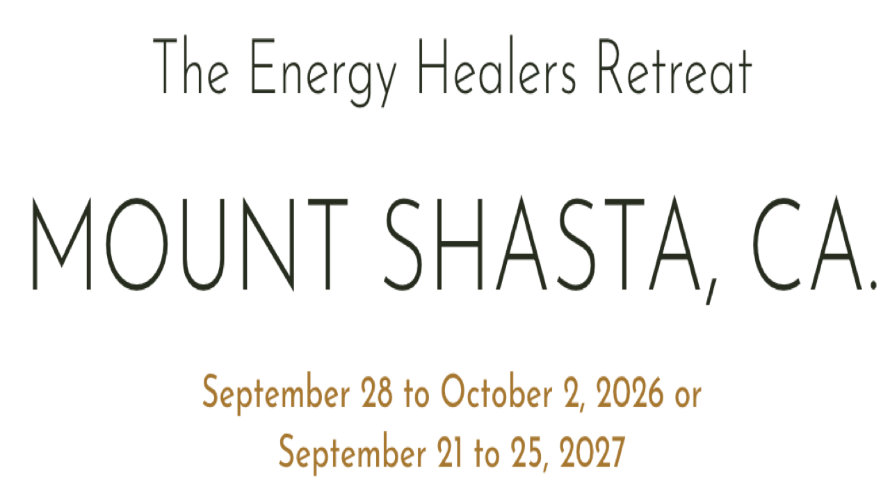 Energy Healers Retreat | Sep 21-25, 2027 - Mount Shasta, CA