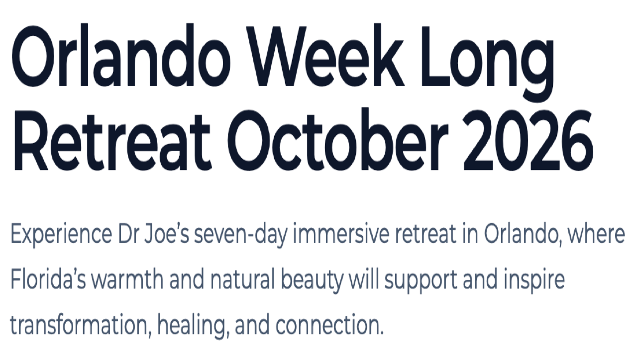 Dr Joe Dispenza Week Long Retreat | Oct 25-31, 2026 - Orlando, FL